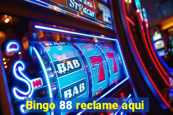 Bingo 88 reclame aqui